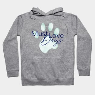 Must Love Dogs Hoodie